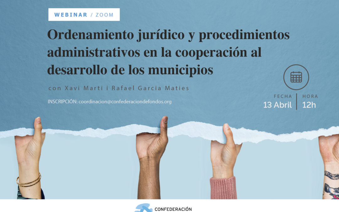 WEBINAR – Ordenamiento Jurídico y procedimientos administrativos  en la Coop al Desarrollo de los Municipios – 13 de abril 12h – CONFOCOS